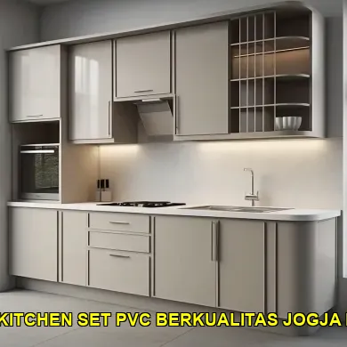 5 Pertimbangan Penting Saat Memilih Kitchen Set PVC di Jogja
